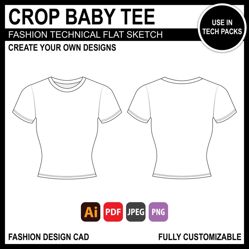 May include: A technical flat sketch of a crop baby tee, showing the front and back views. The tee has short sleeves and a rounded neckline. The image includes the text "CROP BABY TEE", "FASHION TECHNICAL FLAT SKETCH", "CREATE YOUR OWN DESIGNS", "USE IN TECH PACKS", "FASHION DESIGN CAD", and "FULLY CUSTOMIZABLE".