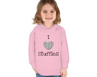 Stuffed Animal Lover Gift, Kids Stuffed Animal Sweatshirt, I Love Stuffies Sweatshirt, Toddler Pullover Hoodie, Toddler Shirt Sweatshirt