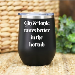 Hot Tub Wine Tumbler, Gin and Tonic Glasses, Jacuzzi Wine Tumbler, Hot Tub Accessories, Gin and Tonic Gifts, Stemless Wine Tumbler with Lid