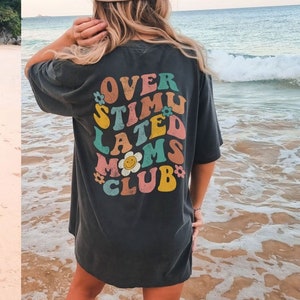 Overstimulated Moms Club Retro Shirt | Comfort Colors Oversized Distressed T-Shirt, Stressed Mom Tee, Mother's Day TShirt, Groovy 70s Tee