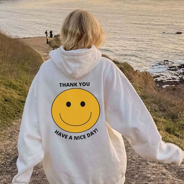 Smile Happy Face Have A Nice Day Sweatshirt | Thankful Keep On Smiling Hoodie With Happy Face, Positive Good Vibes Shirt