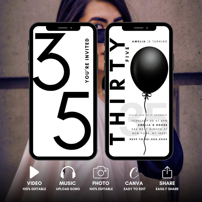 May include: Two smartphones displaying birthday invitations. One phone shows the numbers "35" and the text "You're Invited." The other phone features a black balloon and the words "Thirty Five." Additional text includes event details and editing options.