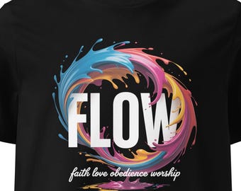 FLOW in God's Spirit wearing this Faith, Love, Obedience, and Worship organic cotton T-shirt