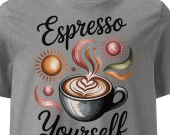 Espresso Yourself T-Shirt