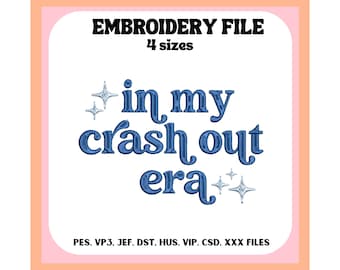 In My Crash Out Era Embroidery Design, Funny Slogan (Digital Download)