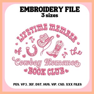 May include: Pink embroidery design for a machine embroidery file. The design says "Lifetime Member of the Cowboy Romance Book Club" with a horseshoe, cowboy hat, and cowboy boot.