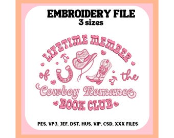 May include: Pink embroidery design for a machine embroidery file. The design says "Lifetime Member of the Cowboy Romance Book Club" with a horseshoe, cowboy hat, and cowboy boot.