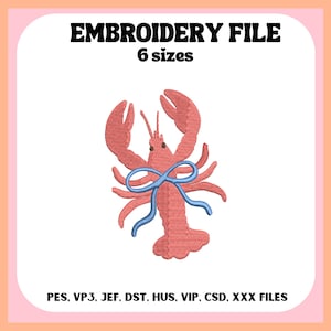 May include: An embroidery file design featuring a coral-colored lobster with a blue bow. The text "EMBROIDERY FILE" and "6 sizes" are displayed at the top. The bottom of the image lists file formats: PES, VP3, JEF, DST, HUS, VIP, CSD, and XXX FILES.