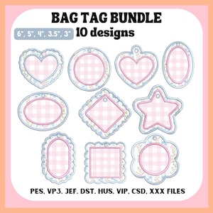 May include: A digital bundle of 10 bag tag embroidery designs featuring pink and white gingham patterns with floral borders. The shapes include hearts, circles, ovals, a star, a square, and a flower. Text reads: BAG TAG BUNDLE 10 designs 6", 5", 4", 3.5", 3" PES. VP3. JEF. DST. HUS. VIP. CSD. XXX FILES.