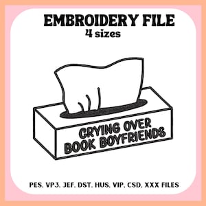 Puede incluir: Dise&ntilde;o de archivo de bordado en blanco y negro con una caja de pa&ntilde;uelos con el texto "CRYING OVER BOOK BOYFRIENDS". La imagen incluye el texto "EMBROIDERY FILE" y "4 sizes".