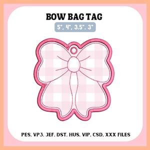 May include: A bow-shaped bag tag embroidery design featuring a light pink and white gingham pattern with a dark pink stitched border and a small hole at the top. The text reads BOW BAG TAG, 5", 4", 3.5", 3" and PES, VP3, JEF, DST, HUS, VIP, CSD, XXX FILES.