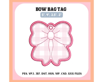 May include: A bow-shaped bag tag embroidery design featuring a light pink and white gingham pattern with a dark pink stitched border and a small hole at the top. The text reads BOW BAG TAG, 5", 4", 3.5", 3" and PES, VP3, JEF, DST, HUS, VIP, CSD, XXX FILES.