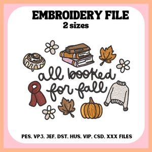 Può includere: Un file di ricamo con la scritta "all booked for fall" circondata da illustrazioni a tema autunnale, tra cui libri, una zucca e un maglione. Disponibile in due misure.
