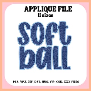 May include: A digital applique file design featuring the words "SOFT BALL" in a navy blue glitter effect, with a light blue outline. The text "APPLIQUE FILE" and "11 sizes" are at the top. File formats are listed at the bottom.