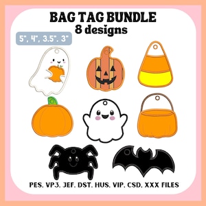 May include: A digital bundle of 8 Halloween bag tag designs featuring a ghost with a pumpkin, a jack-o'-lantern, candy corn, a plain pumpkin, a smiling ghost, a pumpkin bucket, a black spider, and a bat. Text includes BAG TAG BUNDLE 8 designs 5", 4", 3.5", 3" PES, VP3, JEF, DST, HUS, VIP, CSD, XXX FILES.