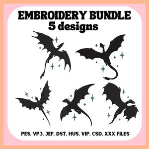 May include: An embroidery bundle with five dragon designs in black, with star accents. The text "EMBROIDERY BUNDLE 5 designs" is at the top. Below the designs are the file types: PES, VP3, JEF, DST, HUS, VIP, CSD, and XXX FILES.