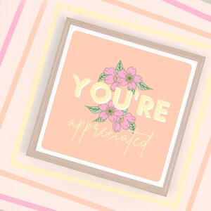 You&#39;re appreciated print design | Appreciation gift | Positive affirmation words | Positive thinking | Aesthetic Flower Digital artwork
