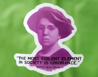 Emma Goldman Sticker, Political Sticker, Vinyl Sticker, Laptop Sticker, Quote Sticker, Decal, Sons of Anarchy, Ignorance Quote