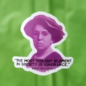 Emma Goldman Sticker, Political Sticker, Vinyl Sticker, Laptop Sticker, Quote Sticker, Decal, Sons of Anarchy, Ignorance Quote image 1