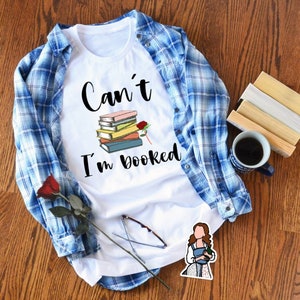 Can&#39;t I&#39;m booked shirt / Beauty and the Beast  / Book worm t-shirt / Book lover gift / Bella Canvas Brand