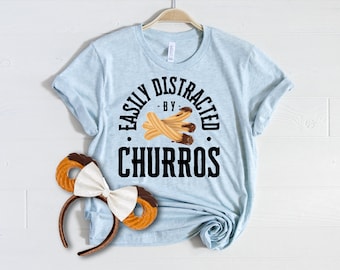 Churro Unisex t-shirt / Easily distracted by Churros / Theme park shirt / here for the snacks