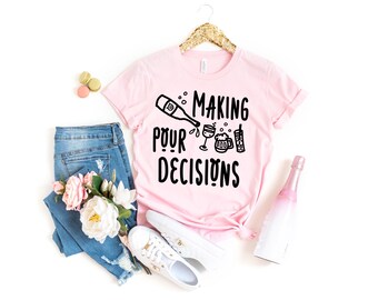 Making Pour Decisions Unisex t-shirt