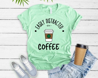 Easily distracted by Coffee - Unisex t-shirt