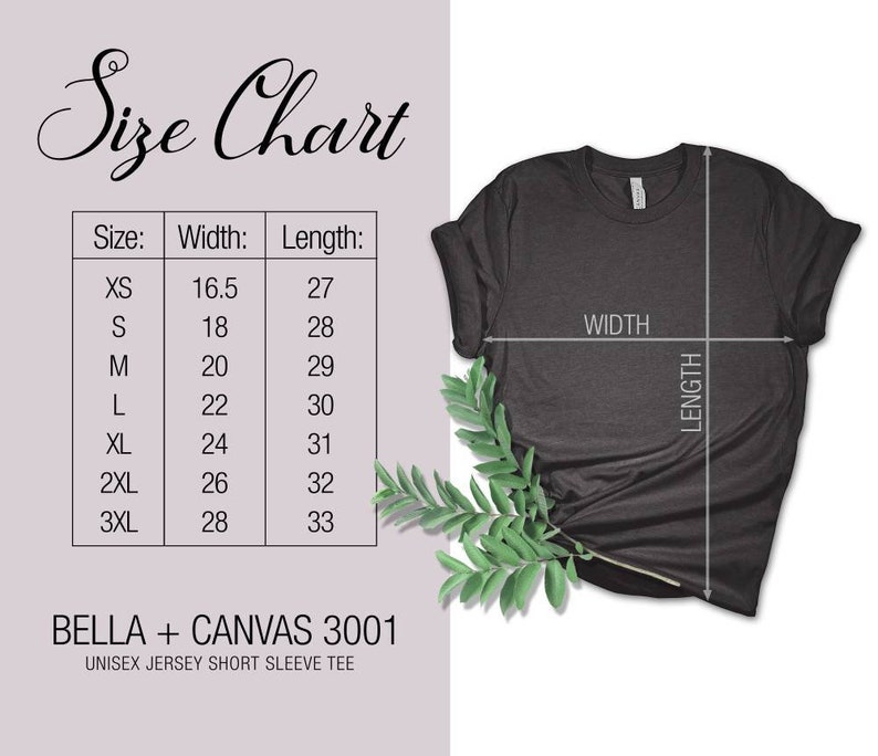 May include: Size chart for a unisex jersey short sleeve tee, showing measurements in inches for width and length for sizes XS, S, M, L, XL, 2XL, and 3XL. The chart is printed on a white background.  BELLA + CANVAS 3001 is printed below the chart.