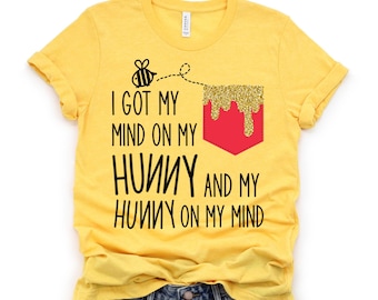 Mind on my HUNNY / honey shirt / Winnie the Pooh and Snoop Dogg mashup / Magic Kingdom shirt / Funny Clever Shirt for men and women S - 4XL