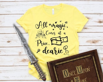 Rumplestiltskin shirt / Once Upon a Time Rumple shirt / All magic comes at a price Dearie / Magic Kingdom Unisex T-Shirt