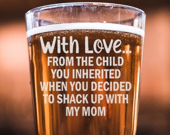 With Love From The Child You Inherited 16oz Beer Glass - Funny Step Dad Father's Day Gift, Special Gift Idea For Bonus Dad, Best Stepfather