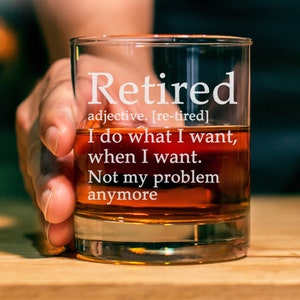 Retired I Do What I Want, When I Want. Not My Problem Anymore - For Men & Women – Funny Retirement Gifts Idea For Coworkers, Friends, Dad