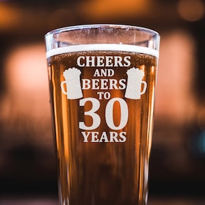 30e verjaardagscadeaus voor mannen vrouwen - Cheers en bieren tot 30 jaar - 16oz bierpintglas - voor zoon dochter beste vriend die dertig wordt