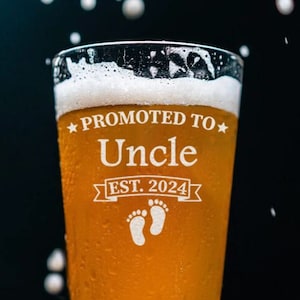 Uncle Pregnancy Announcement - Promoted to Uncle Est 2023- New Uncle Gift - Pint Glass - Gift For Him - Personalized Beer Glass -Baby Shower