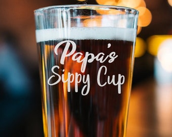 Papa's Sippy Cup -  Beer Glass - 16oz Engraved Beer Pint - Funny Gift For Dad - Grandpa Gift - Father's Days Gift - Gift For Him