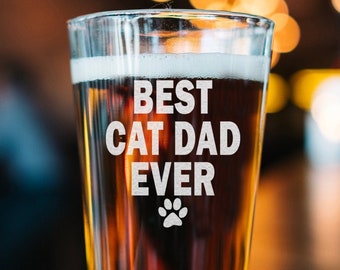 Best Cat Dad Ever Beer Glass, Cat Dad Beer Pint, Cat Lover Gift Idea, Funny Cat Dad Cups, Cat Lover Birthday Gift Ideas, Cute Funny Cat Dad