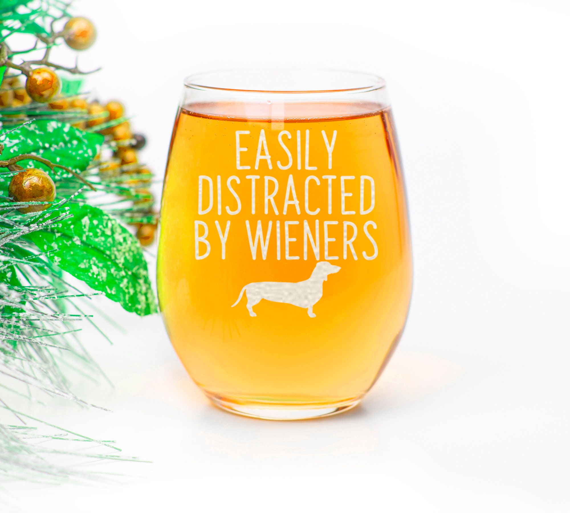 Easily Distracted By Wieners Wine Glass - 15 Oz Funny Dachshund Dog Mom Stemless Glass