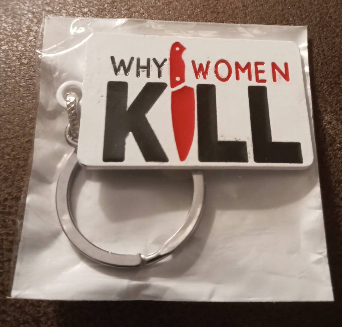 Why Women Kill metal keychain for men or women Brand new