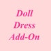see more listings in the Doll Dress Add-On section