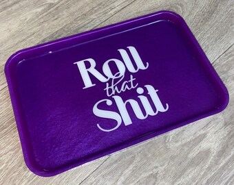 Custom “Roll That Sh*t” Customizable Color Rolling Tray (More Colors Available)