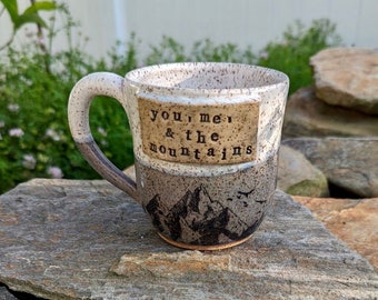 You, Me, + the Mountains Mug - Handmade Pottery