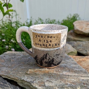 You, Me, + the Mountains Mug - Handmade Pottery