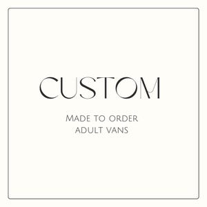 Made to Order ADULT Custom Vans