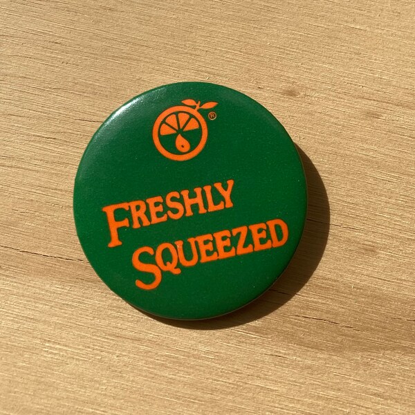 Vintage Pin Back Button - Novelty Accessories - 1970s - Freshly Squeezed Pin -  Orange Juice - Retro Style - 3” Button - Gift Idea