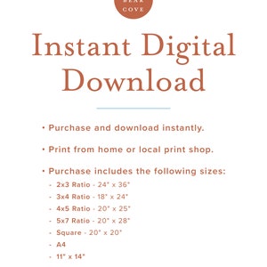 May include: Instant digital download graphic with the text "Instant Digital Download" in brown text. The graphic also includes a list of different sizes available for purchase, including 24" x 36", 18" x 24", 20" x 25", 20" x 28", 20" x 20", A4, and 11" x 14". The text "NOTE: No physical product will be shipped." is at the bottom of the graphic.