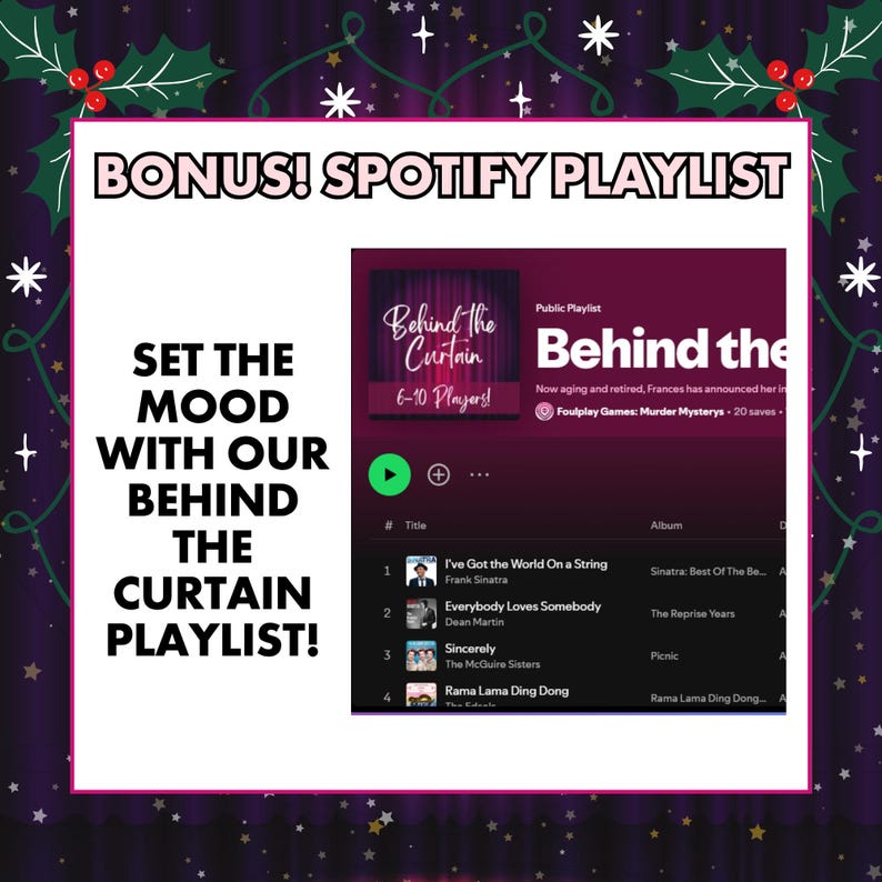 May include: A Spotify playlist titled "Behind the Curtain" is displayed on a screen, with the text "Bonus! Spotify Playlist" and "Set the mood with our Behind the Curtain playlist!" The playlist includes songs by Frank Sinatra and Dean Martin.