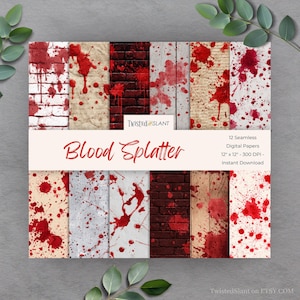 May include: A collection of 12 seamless digital papers with a blood splatter theme. The papers feature various textures, including brick, wood, and aged paper, with red blood splatters. The text "Blood Splatter" is displayed in a red script font. Each paper is 12" x 12".