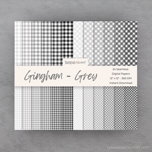May include: A set of 24 digital paper patterns featuring various shades of gray gingham designs. The patterns are 12 inches by 12 inches and 300 DPI.  "Gingham - Grey" and "Twisted SLANT" are written on the image.