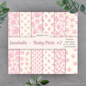 May include: A collection of 12 seamless digital papers with seashell patterns in baby pink on a cream background. The papers feature various seashell and starfish designs. The text reads "Seashells - Baby Pink #2" and "12" x 12" - 300 DPI - Instant Download."
