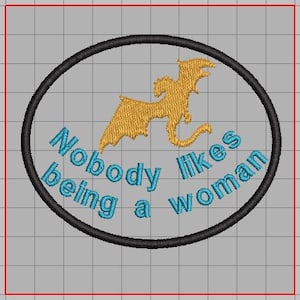 DIGITAL Nobody Likes Being a Woman Patch (Taash Inspired)